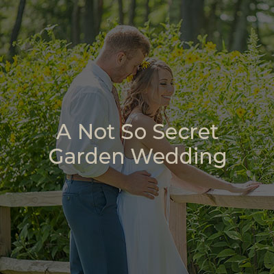 A Not So Secret Garden Wedding